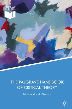 Thompson, Michael J. (Hrsg.). The Palgrave Handbook of Critical Theory. Palgrave Macmillan US, 2017.