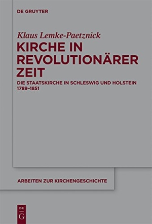Lemke-Paetznick, Klaus. Kirche in revolutionärer Zeit - Die Staatskirche in Schleswig und Holstein 1789-1851. De Gruyter, 2012.