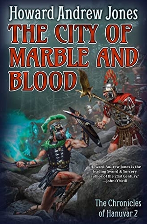 Jones, Howard Andrew. The City of Marble and Blood. Baen, 2023.