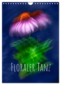 Floraler Tanz (Wandkalender 2025 DIN A4 hoch), CALVENDO Monatskalender