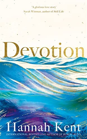 Kent, Hannah. Devotion. Pan Macmillan, 2022.