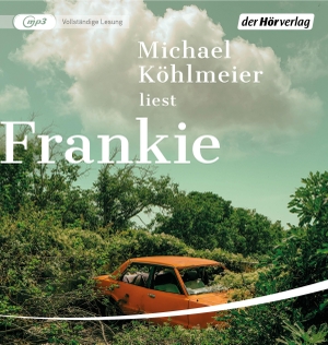 Köhlmeier, Michael. Frankie. Hoerverlag DHV Der, 2023.