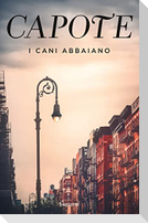 I cani abbaiano. Impressioni giovanili, ricordi e ritratti di luoghi e persone dai taccuini di un grande autore del Novecento
