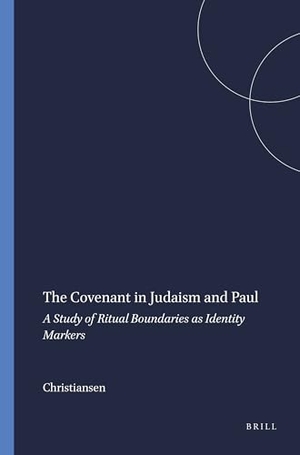 Christiansen. The Covenant in Judaism and Paul - A Study of Ritual Boundaries as Identity Markers. Brill, 1995.