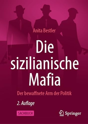 Bestler, Anita. Die sizilianische Mafia - Der bewaffnete Arm der Politik. Springer, 2025.