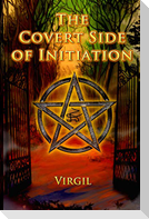 The Covert Side of Initiation