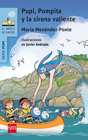 Andrada, Javier / María Menéndez-Ponte. Pupi, Pompita y la sirena valiente. EDICIONES SM, 2016.