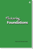 Flickering Foundations