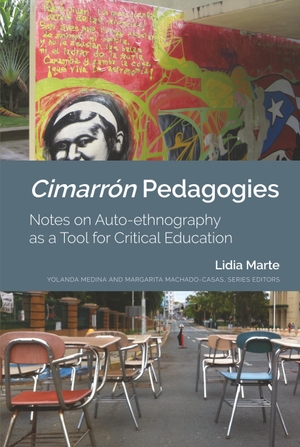 Marte, Lidia. Cimarrón Pedagogies - Notes on Auto-ethnography as a Tool for Critical Education. Peter Lang, 2020.