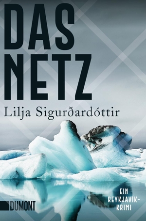 Sigurdardottir, Lilja. Das Netz - Ein Reykjavik-Krimi. DuMont Buchverlag GmbH, 2020.