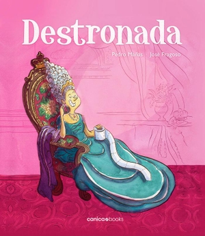 Mañas Romero, Pedro / José Fragoso. Destronada. Canica Books, 2021.