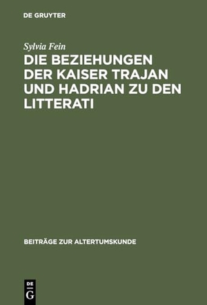 Sylvia Fein. Die Beziehungen der Kaiser Trajan und Hadrian zu den litterati. De Gruyter, 1994.