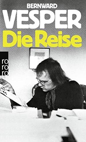 Vesper, Bernward. Die Reise. Rowohlt Taschenbuch, 1995.