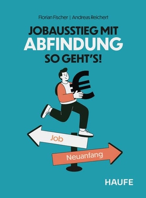 Fischer, Florian / Andreas Reichert. Jobausstieg mit Abfindung - So geht's! - Antworten, Beispiele und Tipps zu Abfindungen bei Kündigung, Auflösungsvertrag und Renteneintritt. Haufe-Lexware GmbH, 2025.