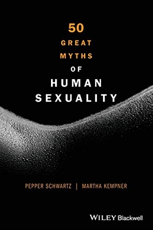 Schwartz / Kempner. 50 Great Myths of Human Sexual. John Wiley & Sons, 2015.