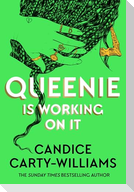 Queenie is Working on It
