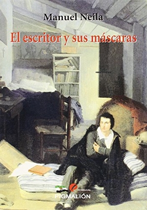 Neila, Manuel. El escritor y sus máscaras. Grupo Editorial Sial Pigmalión, S.L., 2015.