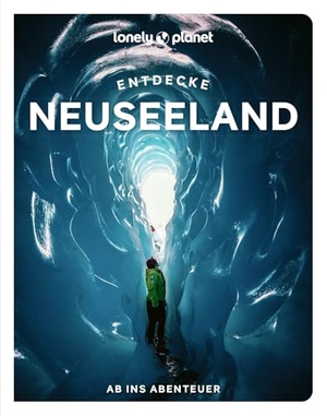 LONELY PLANET Deutschland (Hrsg.). LONELY PLANET Reiseführer Entdecke Neuseeland - Ab ins Abenteuer. Mairdumont, 2025.