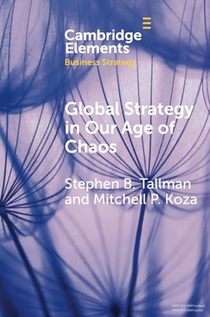 Tallman, Stephen / Mitchell P Koza. Global Strategy in Our Age of Chaos. Cambridge University Press, 2024.