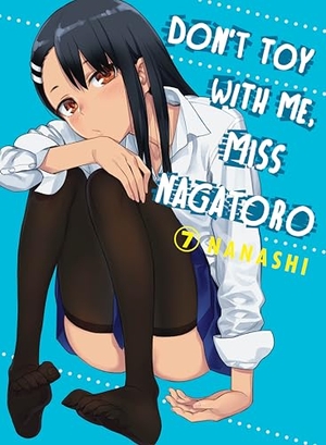 Nanashi. Don't Toy With Me, Miss Nagatoro 07. Random House LLC US, 2021.
