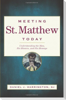 Meeting St. Matthew Today