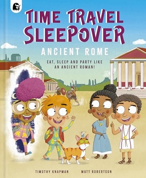 Knapman, Timothy. Time Travel Sleepover: Ancient Rome - Eat, Sleep and Party Like an Ancient Roman. Quarto Publishing PLC, 2026.