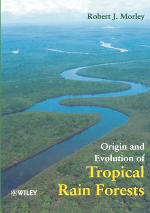 Morley. Origin   Evolution Tropical Rain Forests. John Wiley & Sons, 2000.