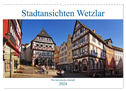 Stadtansichten Wetzlar, die historische Altstadt (Wandkalender 2024 DIN A3 quer), CALVENDO Monatskalender