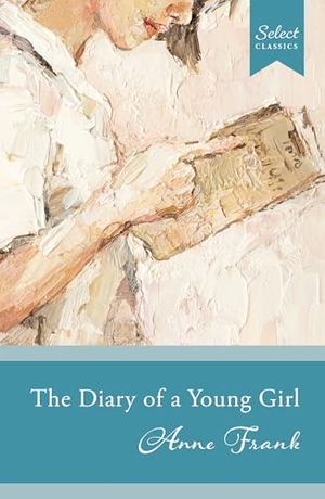 Frank, Anne. Select Classics - The Diary Of A Young Girl. Penguin Random House SEA Pte. Ltd - Hub Acct, 2025.