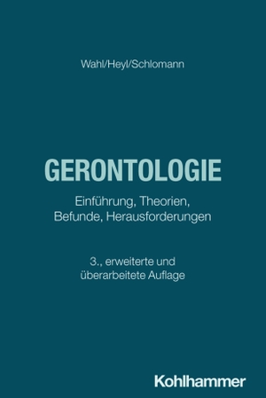 Wahl, Hans-Werner / Heyl, Vera et al. Gerontologie - Einführung, Theorien, Befunde, Herausforderungen. Kohlhammer W., 2026.