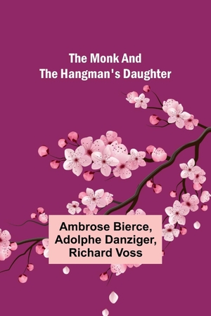 Bierce, Ambrose / Adolphe Danziger. The monk and the hangman's daughter. Alpha Editions, 2023.