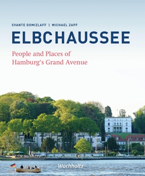 Domizlaff, Svante / Michael Zapf. Elbchaussee - People and Places of Hamburg's Grand Avenue. Wachholtz Verlag GmbH, 2026.