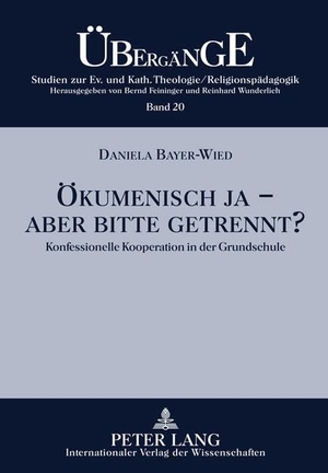 Bayer-Wied, Daniela. Ökumenisch ja - aber bitte getrennt? - Konfessionelle Kooperation in der Grundschule. Peter Lang, 2010.