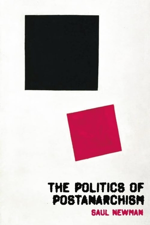Newman, Saul. The Politics of Postanarchism. Edinburgh University Press, 2011.