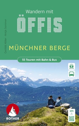 Abler, Gerhild / Antje Sommer. ROTHER Wanderbuch Wandern mit Öffis Münchner Berge. 55 Touren mit Bahn & Bus - Mit GPS-Tracks zum Download. Bergverlag Rother, 2026.