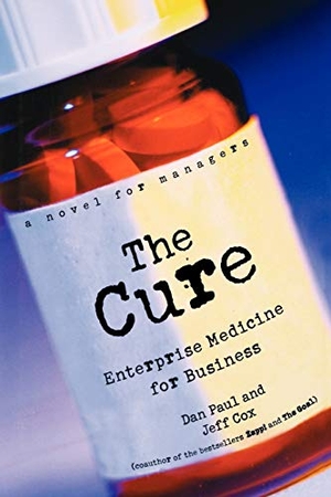 Paul, Dan / Jeff Cox. The Cure - Enterprise Medicine for Business: A Novel for Managers. Wiley, 2003.