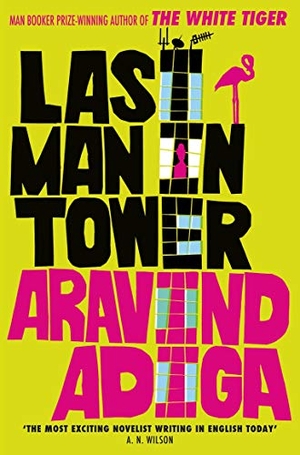 Adiga, Aravind. Last Man in Tower. Atlantic Publishing Group, 2012.