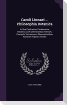 Caroli Linnaei ... Philosophia Botanica: In Qua Explicantur Fundamenta Botanica Cum Definitionibus Partium, Exemplis Terminorum, Observationibus Rario