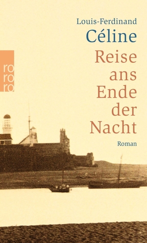 Celine, Louis-Ferdinand. Reise ans Ende der Nacht. Rowohlt Taschenbuch, 2004.