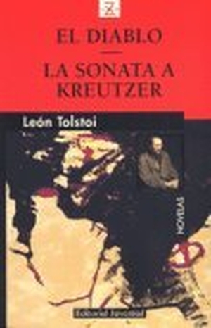 Tolstoj, Lev Nikolaevi? / León Tolstoi. El diablo ; La sonata a Kreutzer. Editorial Juventud, S.A., 2009.