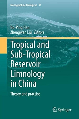 Liu, Zhengwen / Bo-Ping Han (Hrsg.). Tropical and Sub-Tropical Reservoir Limnology in China - Theory and practice. Springer Netherlands, 2011.