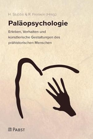 Frenken, Ralph / Hannes Stubbe (Hrsg.). Paläopsychologie - Erleben, Verhalten und künstlerische Gestaltungen des prähistorischen Menschen. Pabst, Wolfgang Science, 2023.