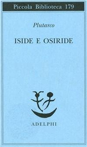 Plutarco. Iside e Osiride. , 1985.
