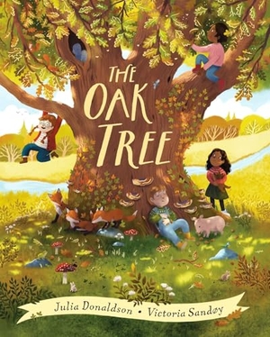 Donaldson, Julia. The Oak Tree. Scholastic Ltd., 2023.