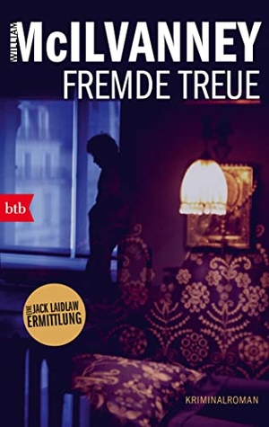 McIlvanney, William. Fremde Treue - Kriminalroman. btb Taschenbuch, 2022.