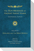 The Sufi Message of Hazrat Inayat Khan Vol. 4 Centennial Edition