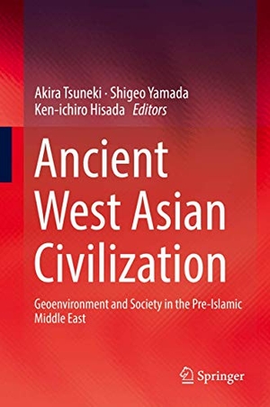 Tsuneki, Akira / Ken-Ichiro Hisada et al (Hrsg.). Ancient West Asian Civilization - Geoenvironment and Society in the Pre-Islamic Middle East. Springer Nature Singapore, 2016.