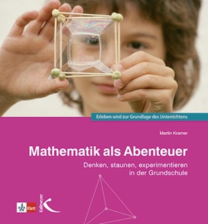 Kramer, Martin. Mathematik als Abenteuer - Denken, staunen, experimentieren in der Grundschule. Kallmeyer'sche Verlags-, 2019.