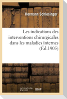 Les indications des interventions chirurgicales dans les maladies interne