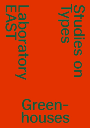 Laboratory EAST, EPFL Lausanne / Tiago P. Borges et al (Hrsg.). Greenhouses - Studies on Types. Triest Verlag, 2026.